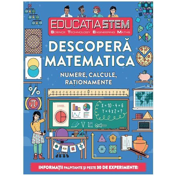 Educatia Stem. Descopera matematica. Numere, calcule, rationamente