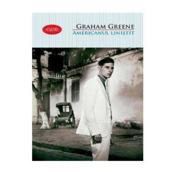 Americanul linistit - Graham Greene