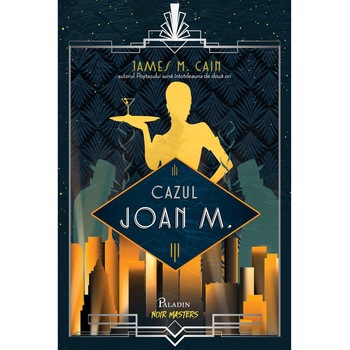 Cazul Joan M. - James M. Cain Cazul Joan M. - James M. Cain