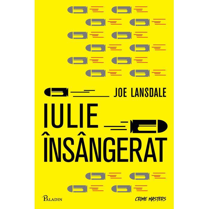 Iulie insangerat - Joe R. Lansdale