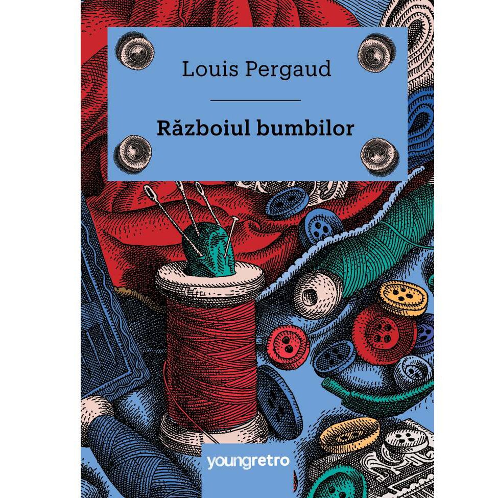 Razboiul Bumbilor - Louis Pergaud