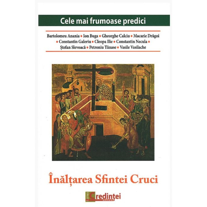 Inaltarea Sfintei Cruci. Cele Mai Frumoase Predici