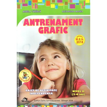 Antrenament grafic Nivel II 5-6 ani editia 2018, autor Alexandra Manea Antrenament grafic Nivel II 5-6 ani editia 2018, autor Alexandra Manea