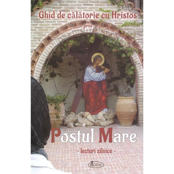 Ghid de calatorie cu Hristos prin Postul Mare