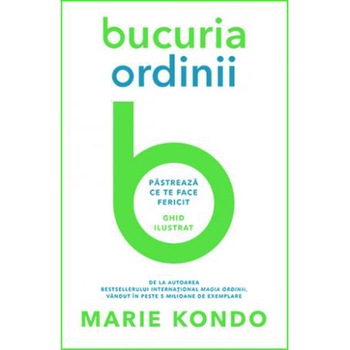 Bucuria de dupa ordine - Marie Kondo Bucuria de dupa ordine - Marie Kondo