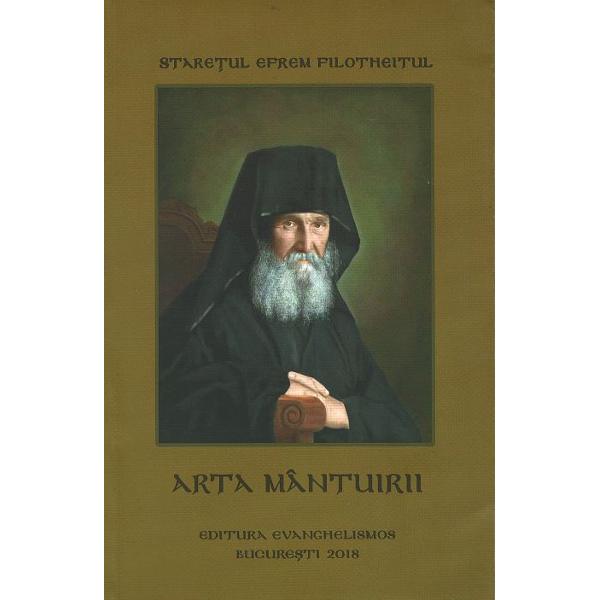 Arta mantuirii - Staretul Efrem Filotheitul