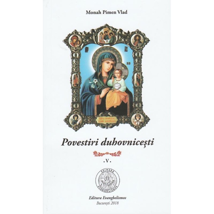 Povestiri duhovnicesti, vol. V, Monah Pimen Vlad, Editura Evanghelismos