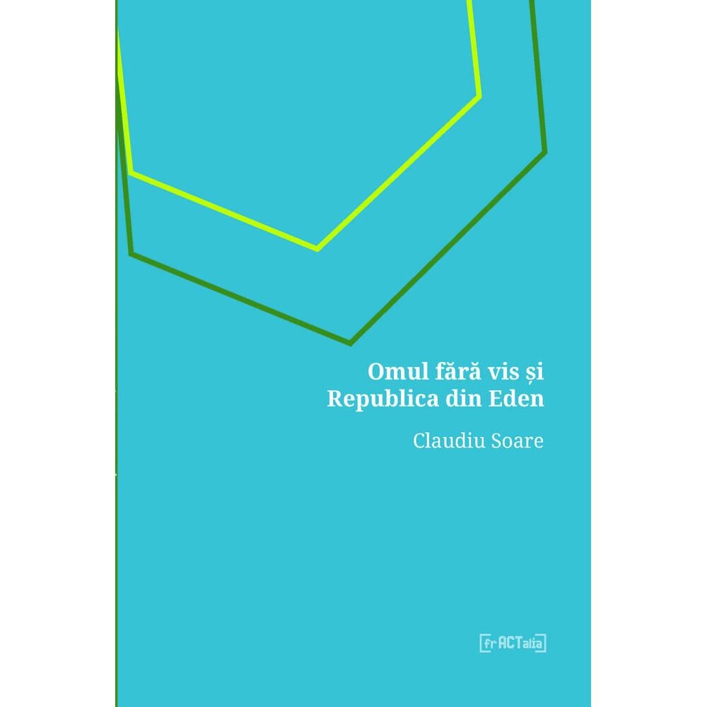Omul fara vis si Republica din Eden