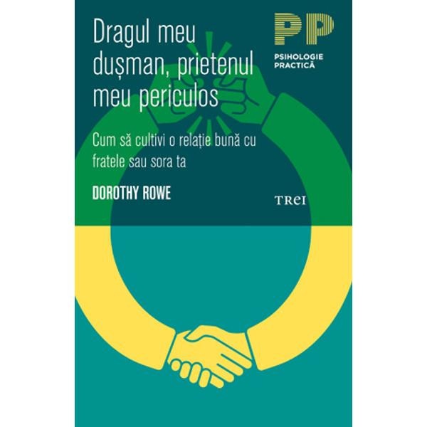 Dragul meu dusman, prietenul meu periculos - Dorothy Rowe