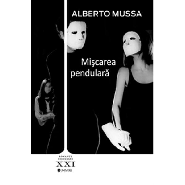 Miscarea pendulara - Alberto Mussa