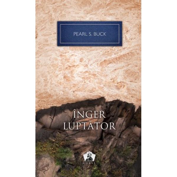 Înger luptător - Pearl S. Buck