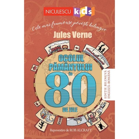 Ocolul Pamantului In 80 De Zile Jules Verne Repovestire De Rob Alcraft Emag Ro