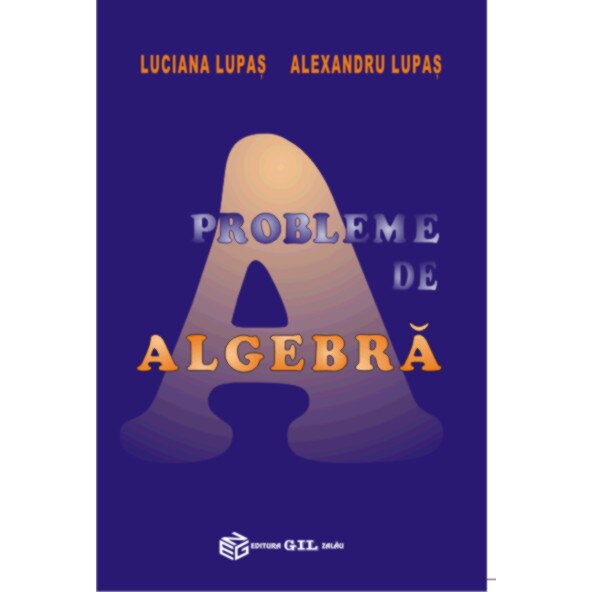 Probleme de algebra, Luciana Lupas
