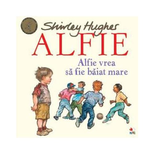 Alfie vrea sa fie baiat mare - Shirley Hughes