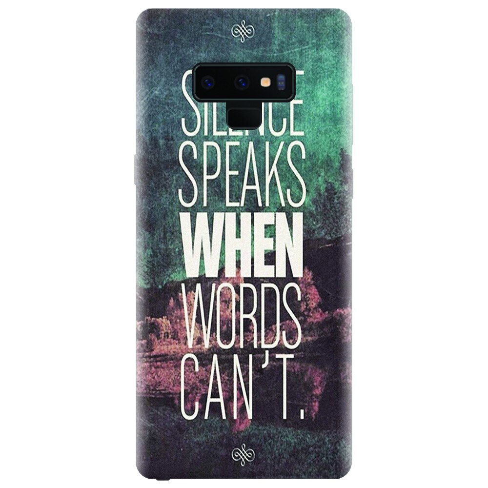 Husa silicon pentru Samsung Galaxy Note 9, Silence Speaks When Word Cannot