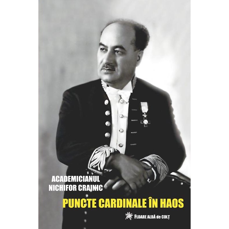 Puncte cardinale in haos, Nichifor Crainic, Editura Floare Alba de Colt