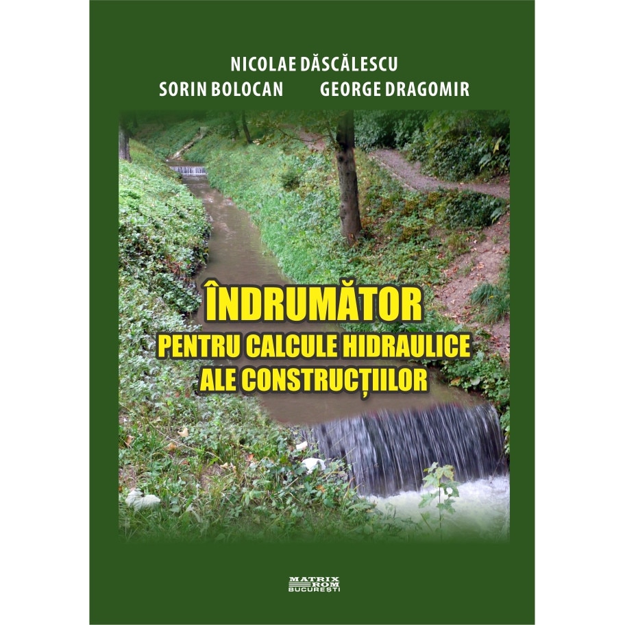 Indrumator pentru calculele hidraulice ale constructiilor, George Dragomir, Nicolae Dascalescu, Sorin Bolocan