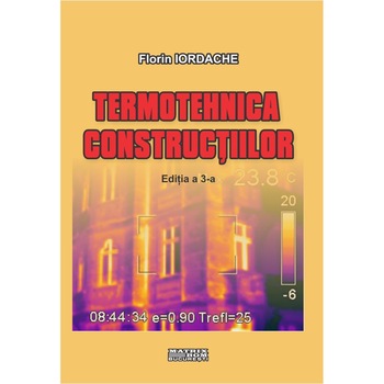 Termotehnica constructiilor ed.3, Florin Iordache Termotehnica constructiilor ed.3, Florin Iordache