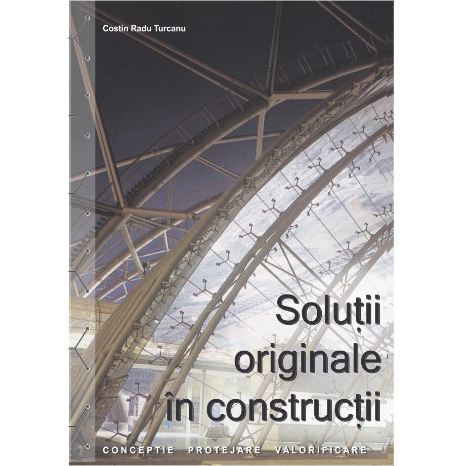 Solutii originale in constructii, COSTIN RADU TURCANU