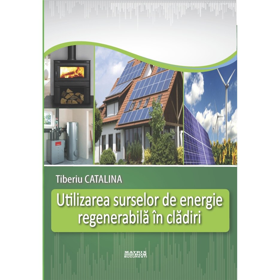 Utilizarea surselor de energie regenerabila in cladiri, Tiberiu Catalina
