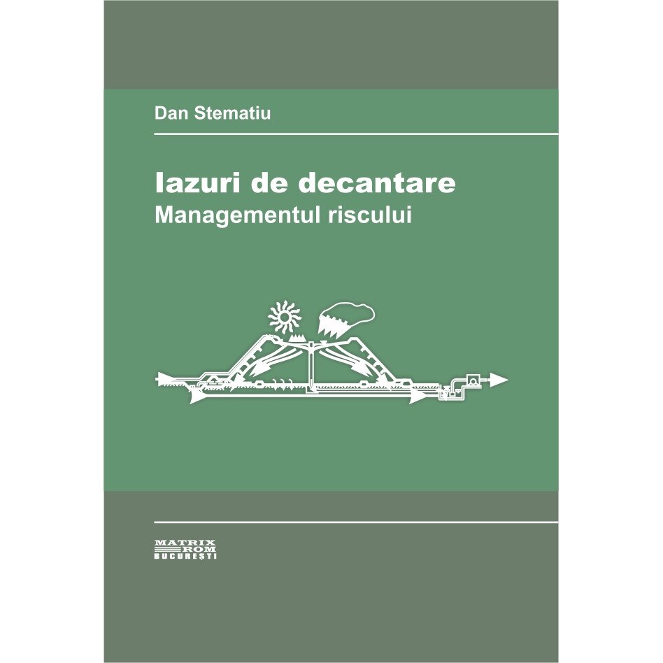 Iazuri de decantare. Managementul riscului, DAN STEMATIU