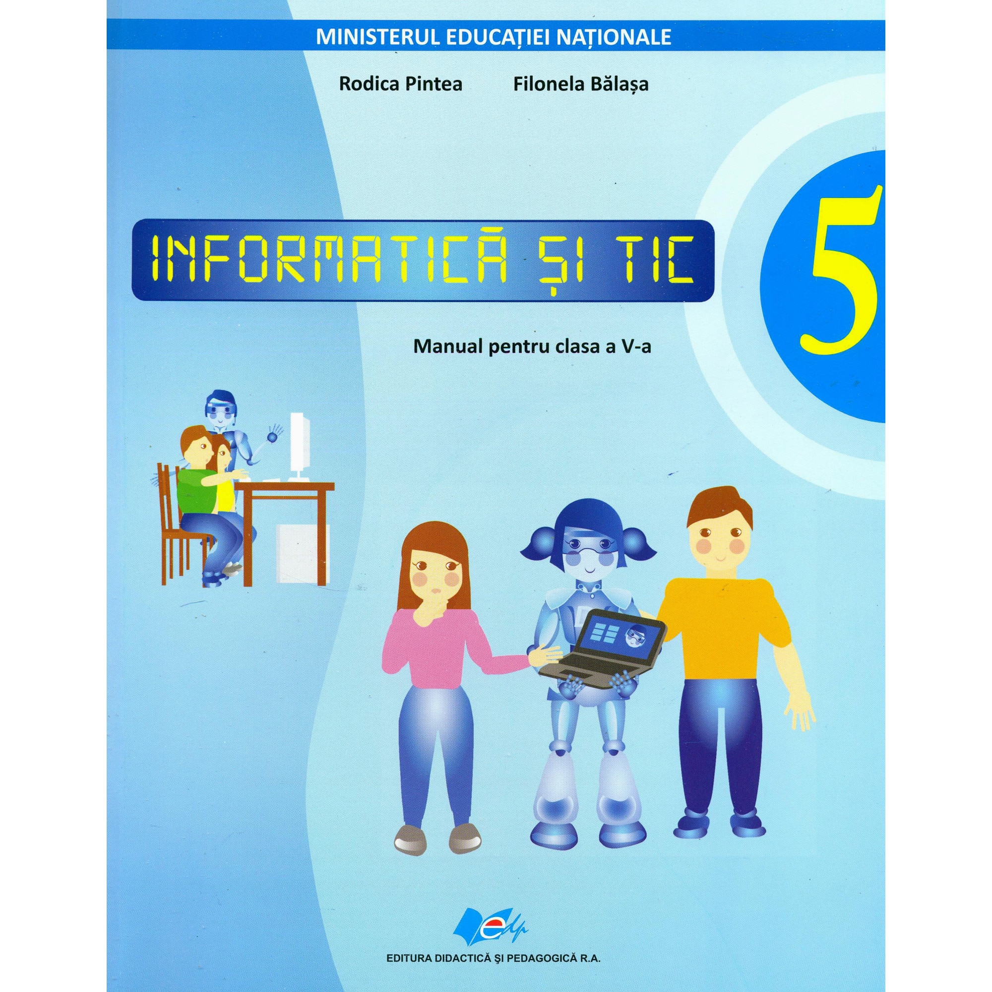 Informatica si TIC, manual pentru clasa a V-a (Contine editie digitala) - Rodica Pintea