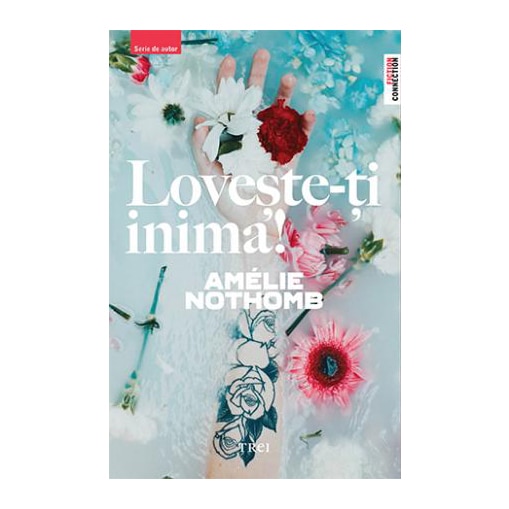 Loveste-ti inima! - Amelie Nothomb
