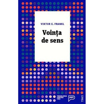 Vointa de sens - Viktor E. Frankl Vointa de sens - Viktor E. Frankl
