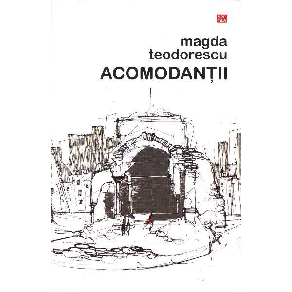 Acomodantii - Magda Teodorescu