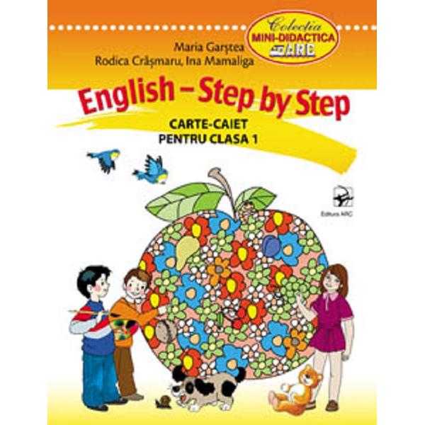 English step by step. Carte-caiet pentru clasa 1 - Maria Garstea, Rodica Crasmaru