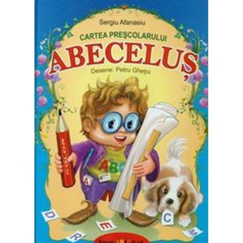 Cartea prescolarului Abecelus - Sergiu Afanasiu Cartea prescolarului Abecelus - Sergiu Afanasiu