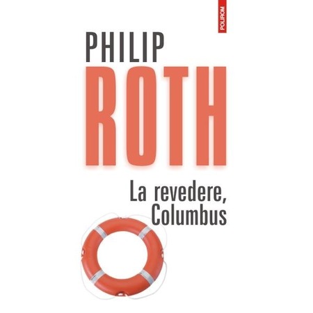 La Revedere Columbus Philip Roth Emag Ro