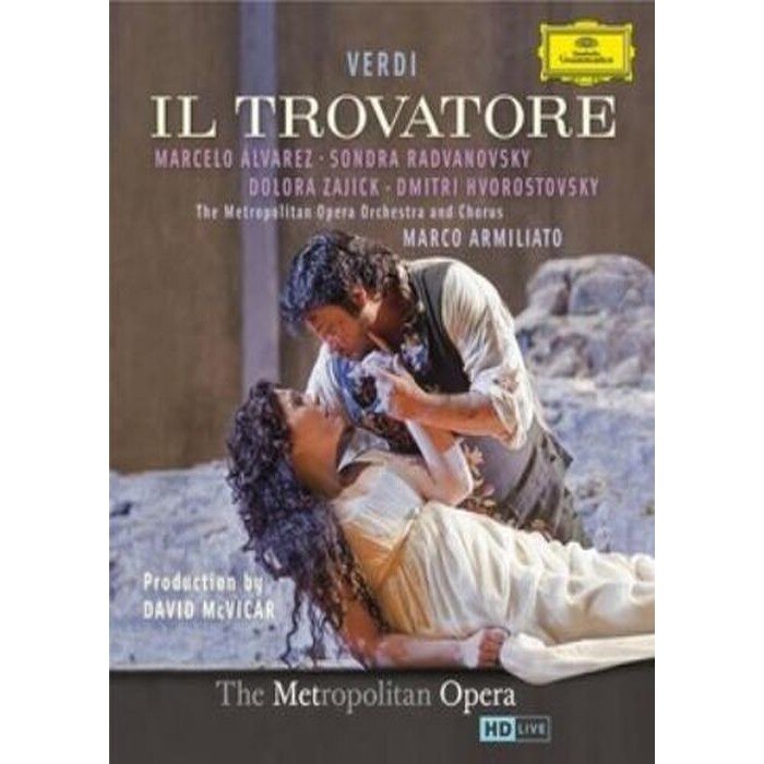 Marcelo Alvarez, Sondra Radvanovsky, Dolora Zajick, Dmitri Hvorostovsky-Il Trovatore-Verdi-DVD