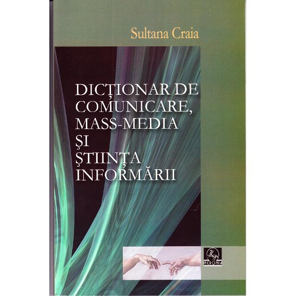 Dictionar de Comunicare Mass-Media - Sultana Craia
