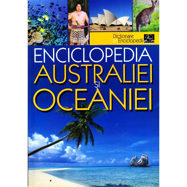 Enciclopedia Australiei si Oceaniei - Horia C.Matei,Silviu Negut,Ion Nicolae