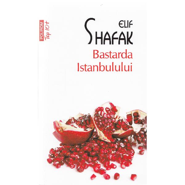 Bastarda Istanbulului - Elif Shafak