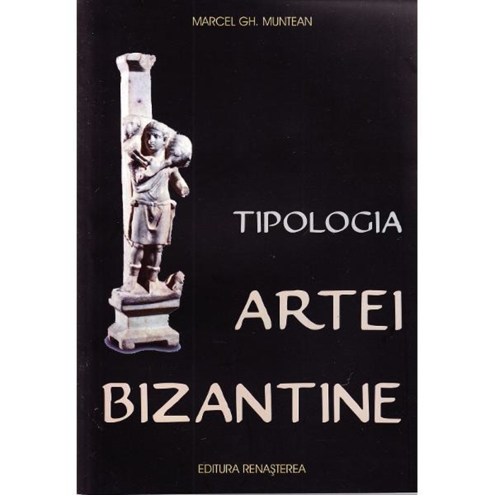 Tipologia artei bizantine - Marcel Gh. Muntean