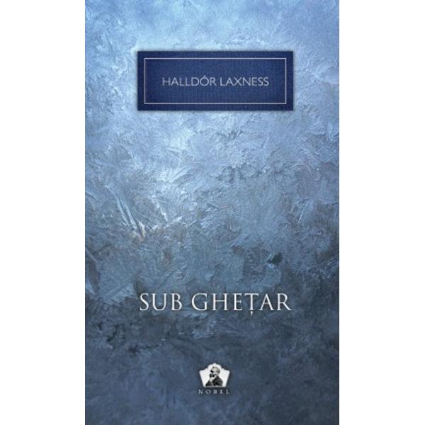 Sub gheţar - Halldor Laxness