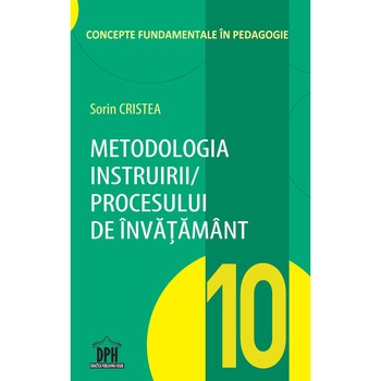 Metodologia instruirii in cadrul procesului de invatamant - Sorin Cristea (Vol. 10) Metodologia instruirii in cadrul procesului de invatamant - Sorin Cristea (Vol. 10)