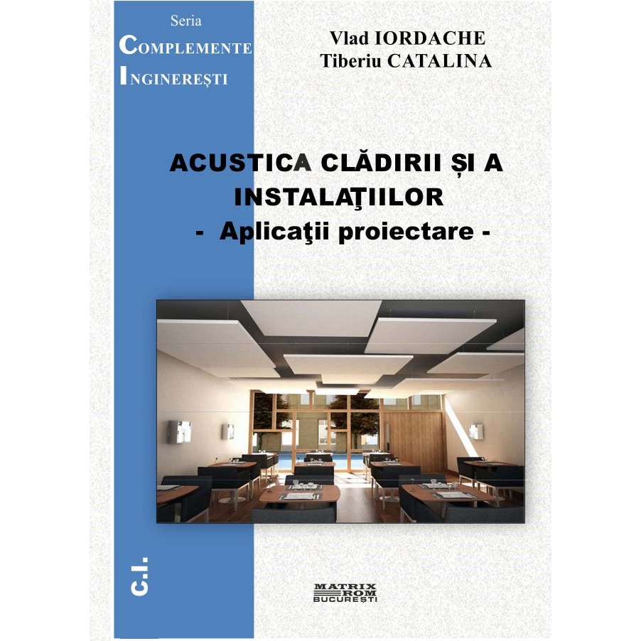 Acustica cladirii si a instalatiilor. Aplicatii proiectare, Tiberiu Catalina, Vlad Iordache