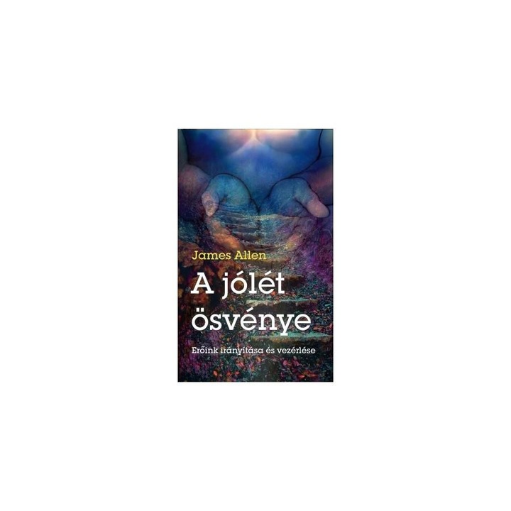A jólét ösvénye - Erőink irányítása és vezérlése