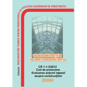 CR 1-1-3/2012: Cod de proiectare.Evaluarea actiunii zapezii asupra constructiilor (inclusiv exemple calcul, recomandari proiectare, M.D.R.A.P. CR 1-1-3/2012: Cod de proiectare.Evaluarea actiunii zapezii asupra constructiilor (inclusiv exemple calcul, recomandari proiectare, M.D.R.A.P.