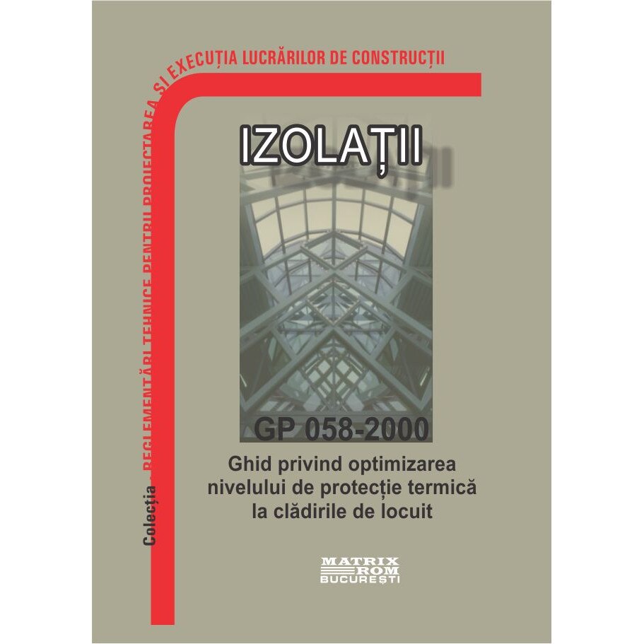 GP 058-2000: Ghid privind optimizarea nivelului de protectie termica la cladirile de locuit, M.D.R.A.P.