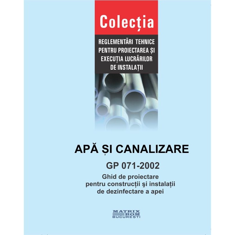 GP 071-2002: Ghid de proiectare pentru constructii si instalatii de dezinfectare a apei, M.D.R.A.P.