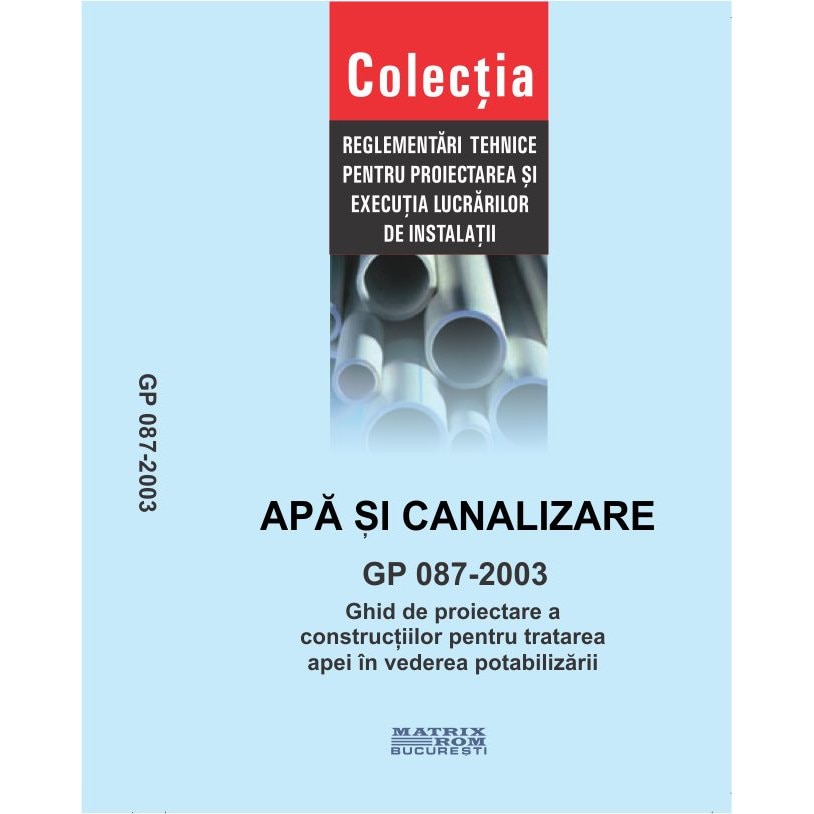 GP 087-2003: Ghid de proiectare a constructiilor pentru tratarea apei in vederea potabilizarii, M.D.R.A.P.