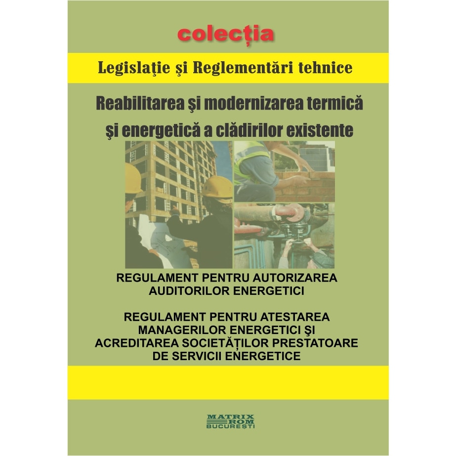 Regulament autorizare auditori energetici industrie. Regulament atestare manageri energetici si agreere societ.servicii energetice, M.D.R.A.P.