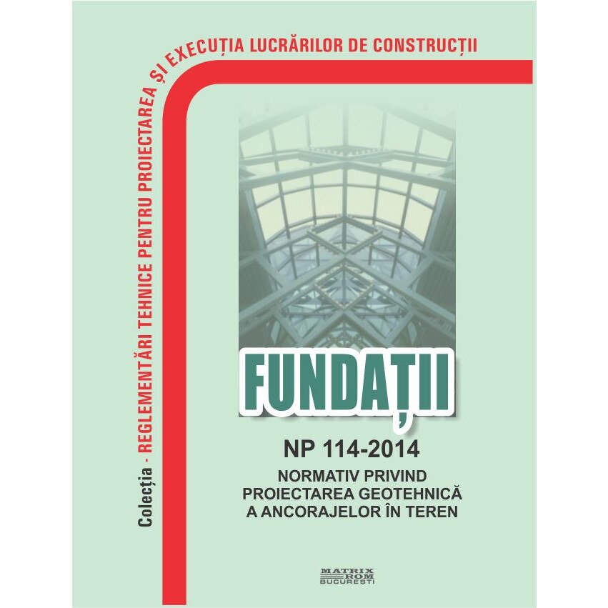 NP 114-2014: Normativ privind proiectarea geotehnica a ancorajelor in teren, M.D.R.A.P.