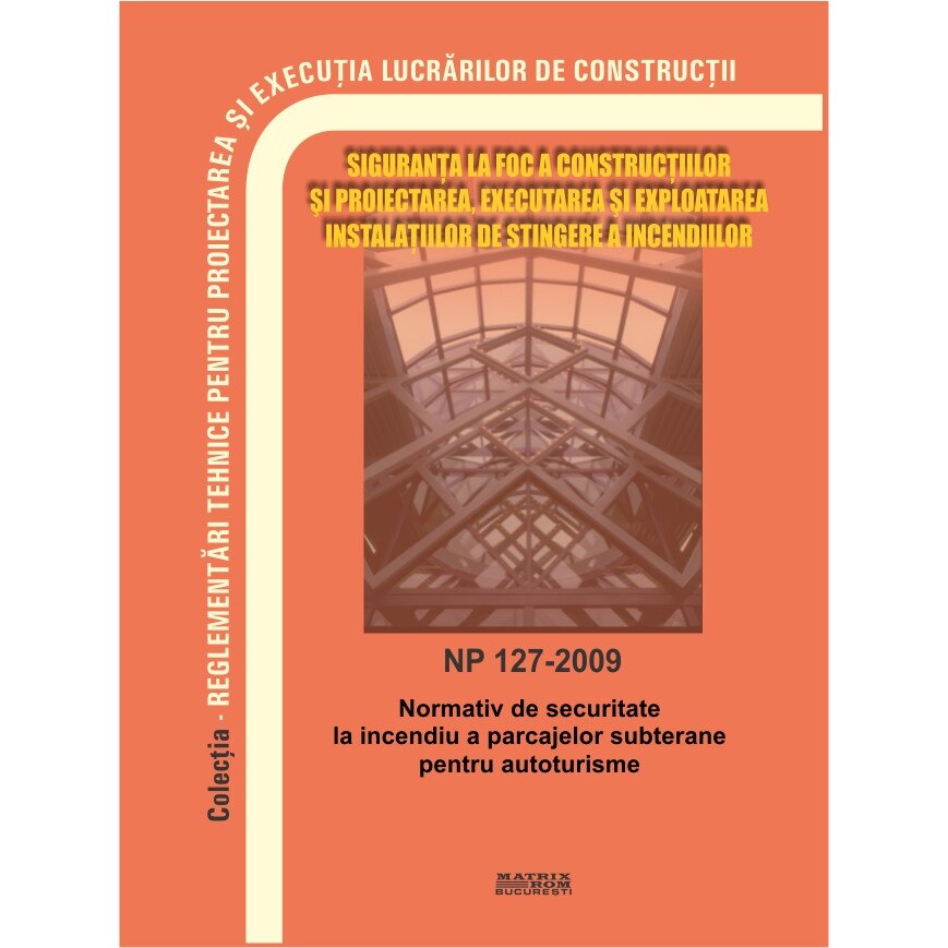 NP 127-2009: Normativ de securitate la incendiu a parcajelor subterane pentru autoturisme, M.D.R.A.P.