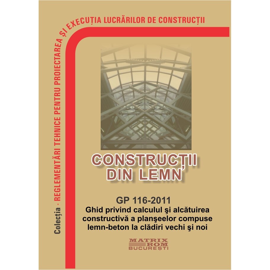 GP 116-2011: Ghid calcul si alcatuire constructiva plansee compuse lemn-beton cladiri vechi si noi, M.D.R.A.P.