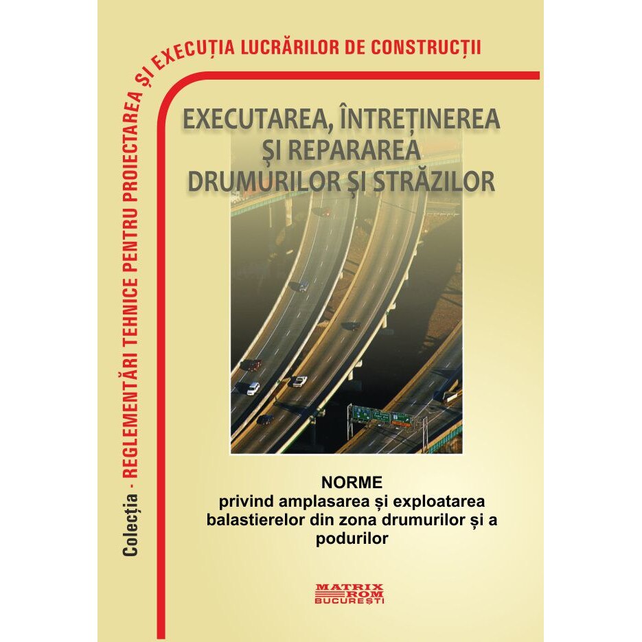 Norme privind amplasarea si exploatarea balastierelor din zona drumurilor si a podurilor, M.D.R.A.P.